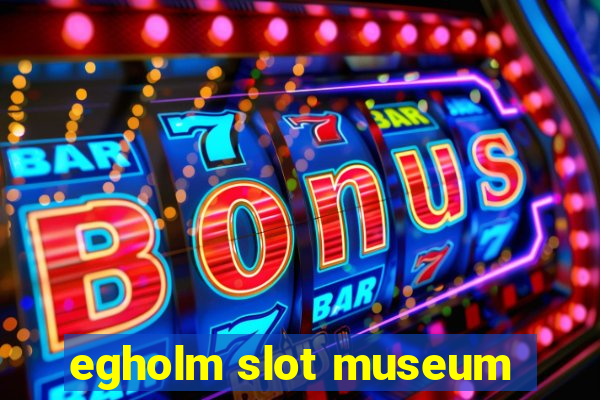 egholm slot museum