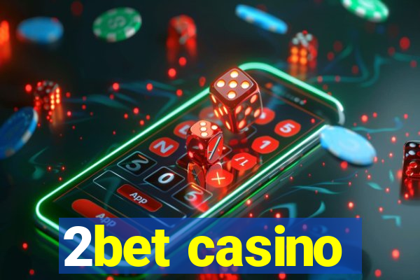 2bet casino