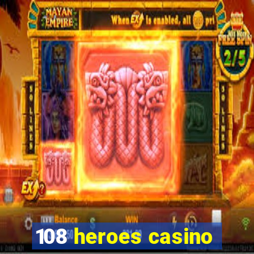 108 heroes casino