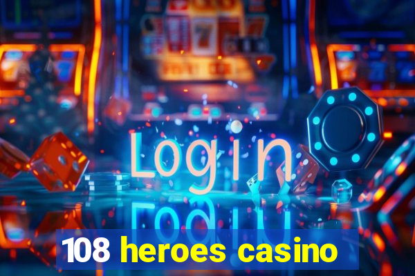 108 heroes casino