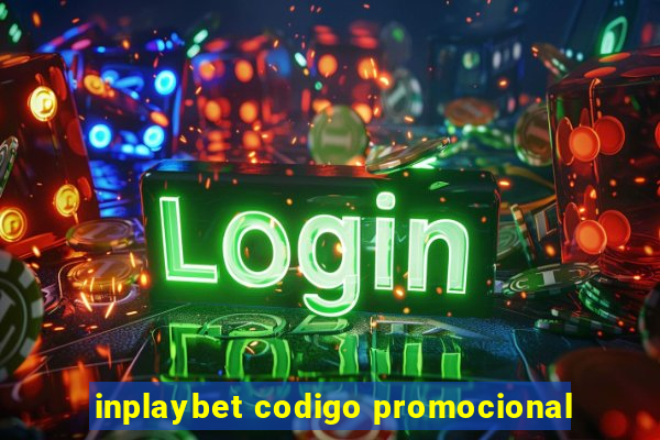 inplaybet codigo promocional