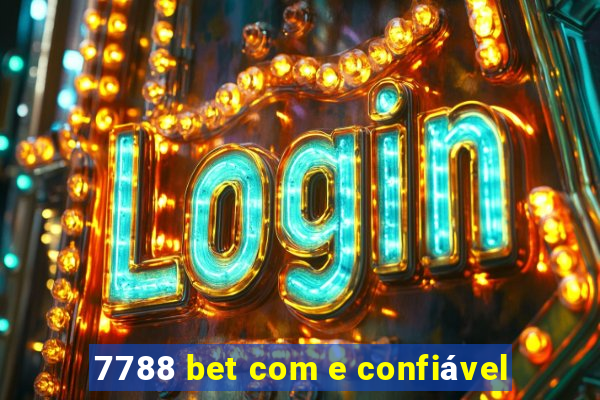 7788 bet com e confiável