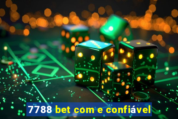 7788 bet com e confiável