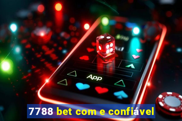 7788 bet com e confiável