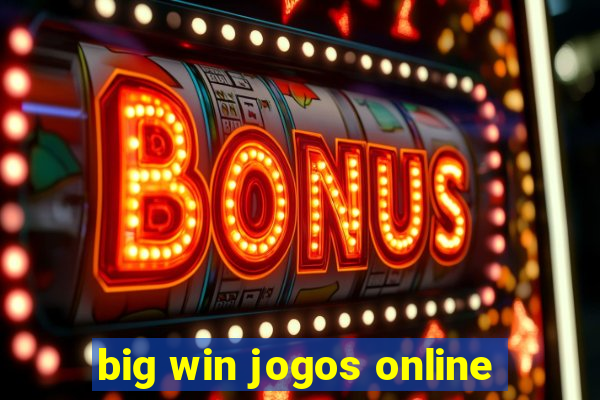 big win jogos online