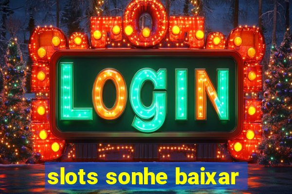 slots sonhe baixar