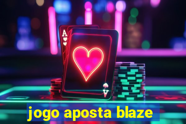 jogo aposta blaze