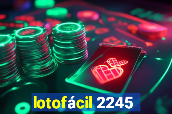 lotofácil 2245