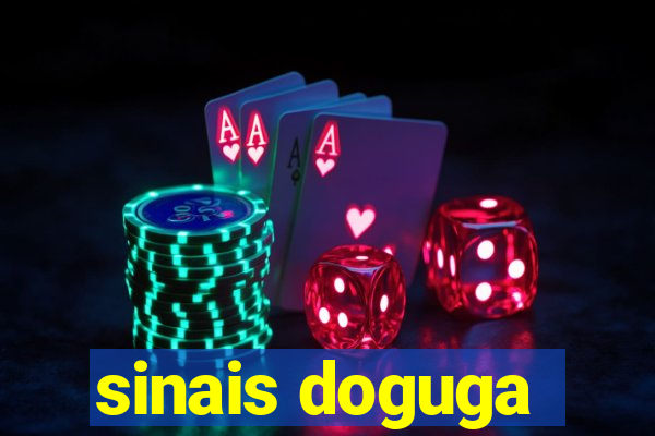 sinais doguga