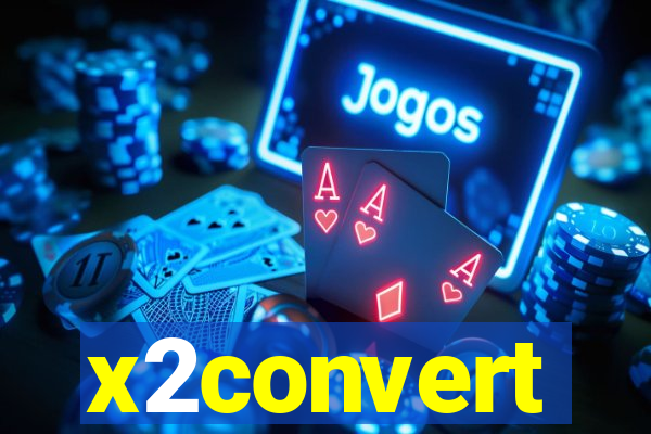 x2convert