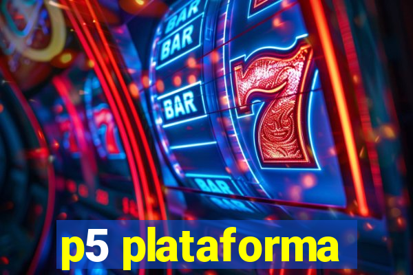 p5 plataforma