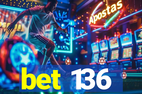 bet 136