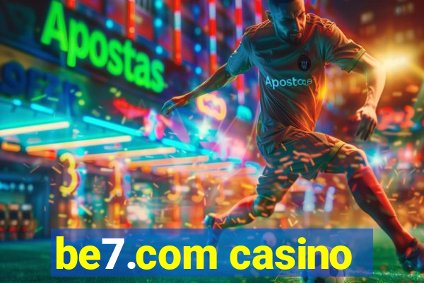 be7.com casino