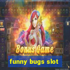 funny bugs slot