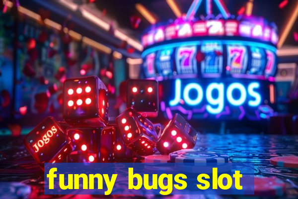 funny bugs slot