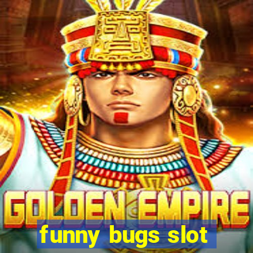 funny bugs slot