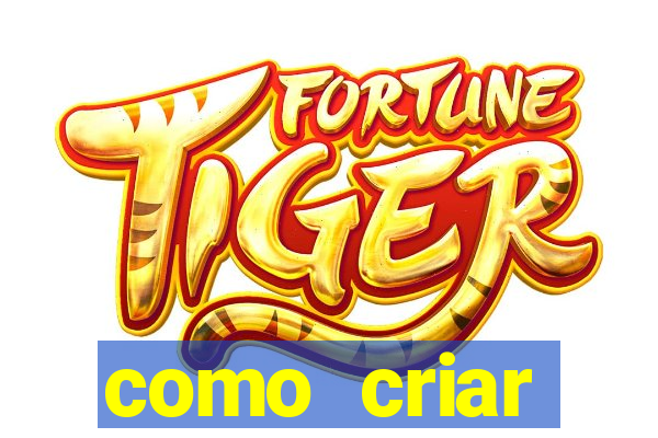 como criar plataforma de jogos do tigre