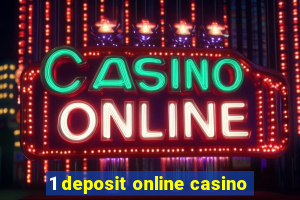 1 deposit online casino