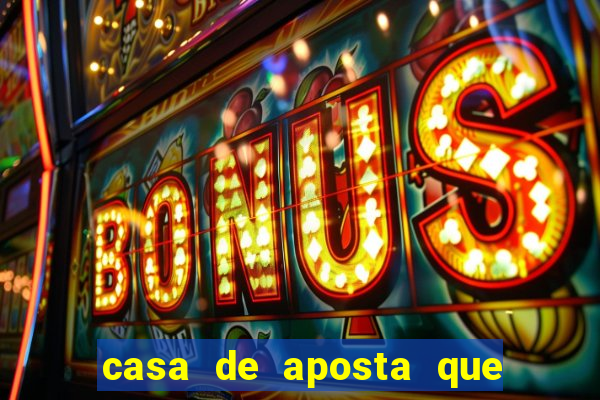 casa de aposta que da bonus sem deposito