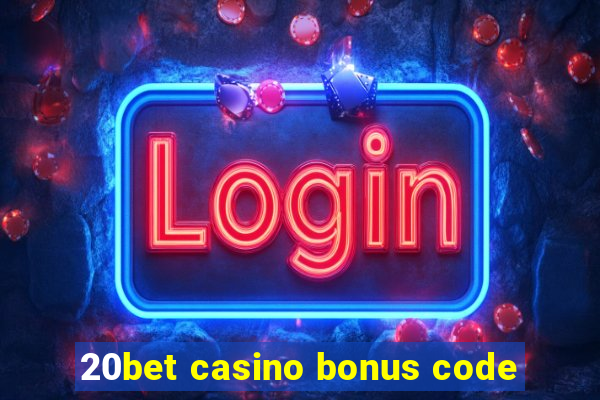 20bet casino bonus code