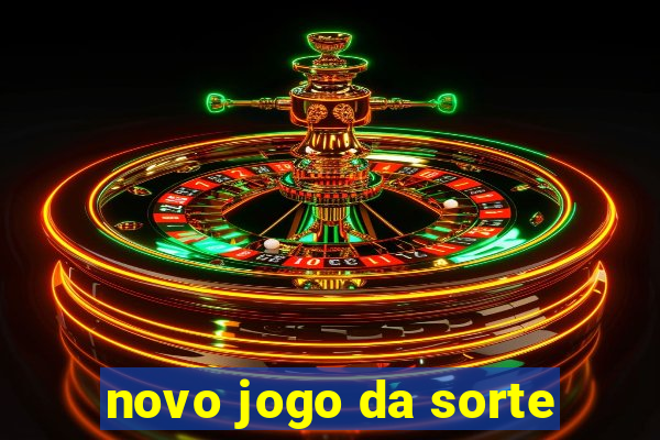 novo jogo da sorte