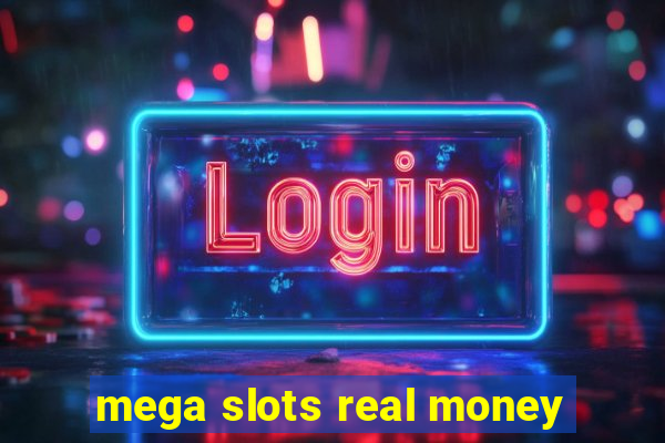 mega slots real money