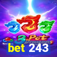 bet 243