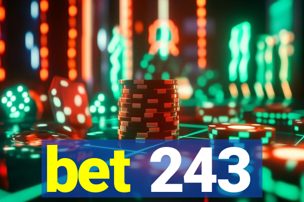 bet 243