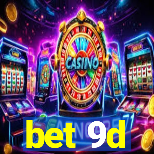 bet 9d