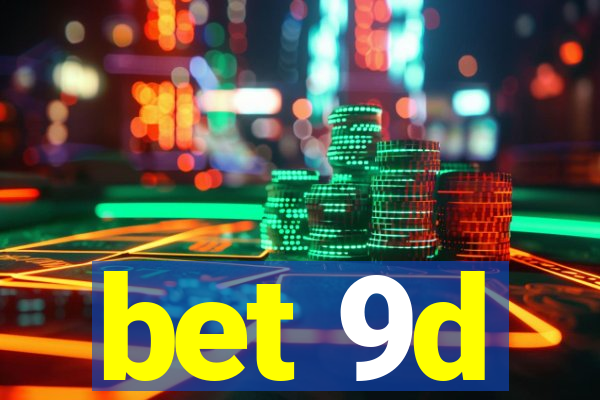 bet 9d