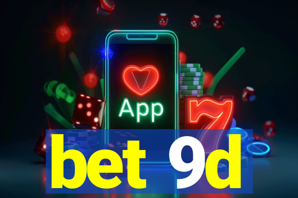 bet 9d