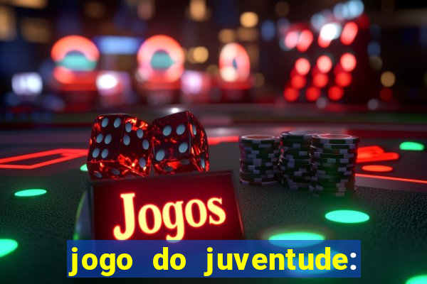 jogo do juventude: onde assistir