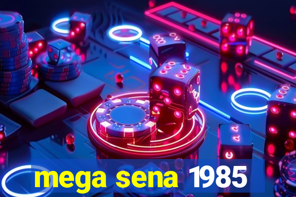 mega sena 1985