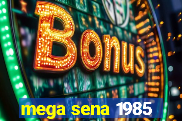 mega sena 1985