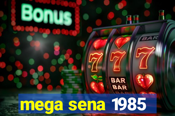 mega sena 1985