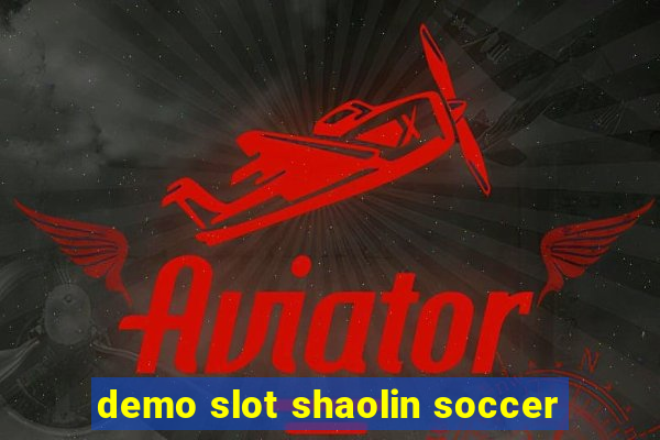 demo slot shaolin soccer