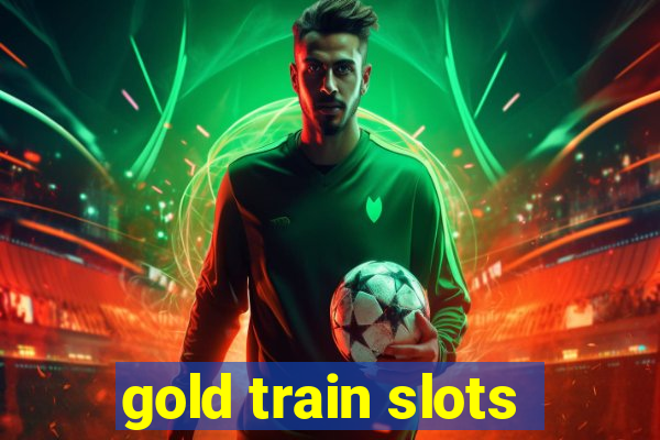 gold train slots