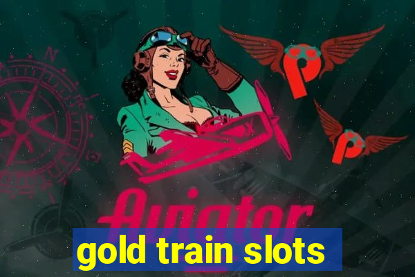 gold train slots