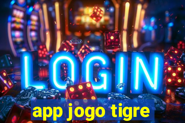 app jogo tigre