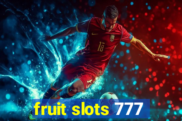 fruit slots 777