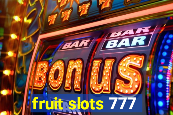 fruit slots 777