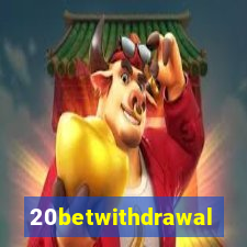 20betwithdrawal