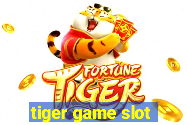 tiger game slot