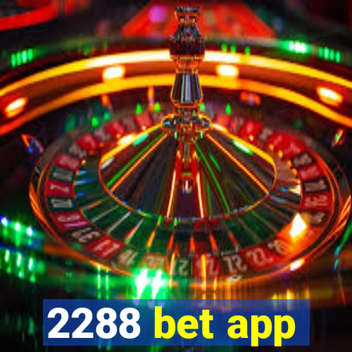 2288 bet app