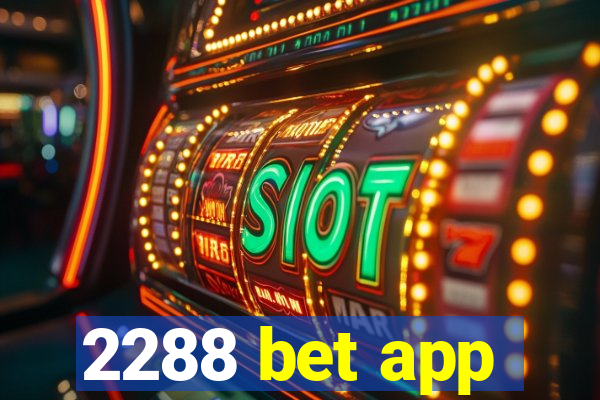 2288 bet app