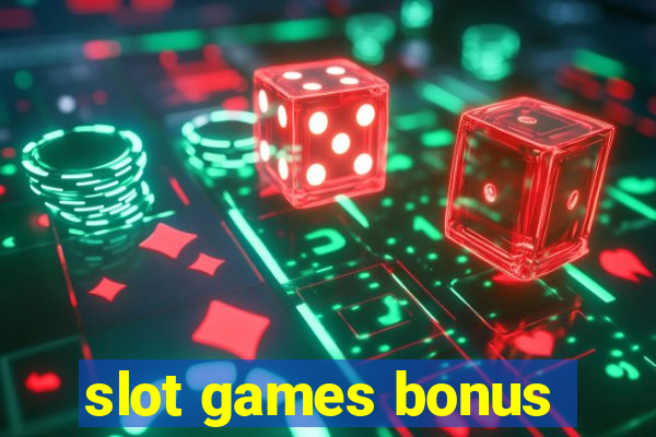 slot games bonus