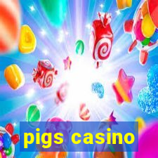 pigs casino