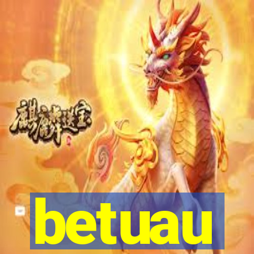 betuau