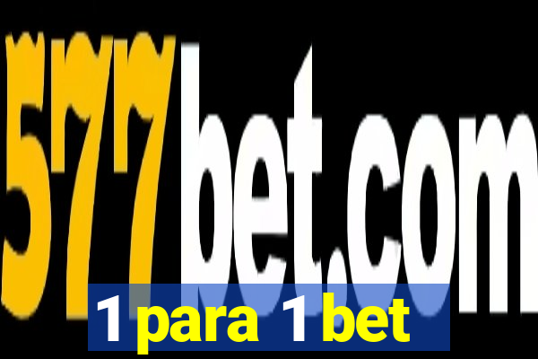 1 para 1 bet