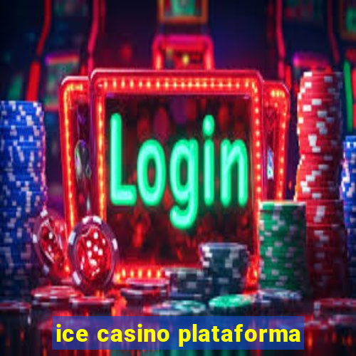 ice casino plataforma